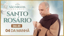 Thumbnail for Santo Rosário | 40 Dias com São Miguel Arcanjo 2024 | 04:00 | 40° Dia | Live Ao vivo