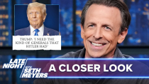 Thumbnail for Republicans Flail Over Trump’s Hitler Praise, Trump Forgets How French Fries Are Made: A Closer Look | Late Night with Seth Meyers