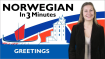 Thumbnail for Learn Norwegian - Norwegian in Three Minutes - Greetings | Learn Norwegian with NorwegianClass101.com