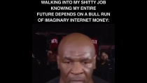 Thumbnail for Walking into my crappy job knowing my entire future depends on a bullrun of imaginary internet money | FunnyMemeSpot