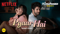 Thumbnail for Pyaar Hai | Official Music Video | Mismatched Season 3 | A Netflix Series | Sagar Verma