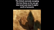 Thumbnail for The Grinch narrowly escaping the Iron Dome so he can get into Israel and steal 8 nights of presents | FunnyMemeSpot