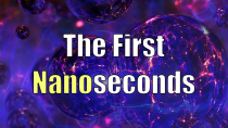 Thumbnail for The First Nanoseconds | Sciencephile the AI