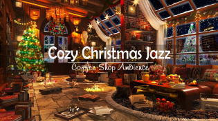 Thumbnail for Christmas Jazz Instrumental Music with Crackling Fireplace 🔥🎄 Cozy Christmas Coffee Shop Ambience | Cozy Coffee Shop