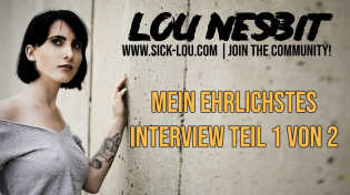 Thumbnail for LOU NESBIT - www.sick-lou.com - Mein ehrlichstes Interview Teil 1 von 2 | Lou Nesbit is weird