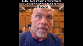 Thumbnail for Judge: I am dropping your charges Me: Thanks I won't do it again My lawyer: | FunnyMemeSpot