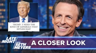 Thumbnail for Republicans Flail Over Trump’s Hitler Praise, Trump Forgets How French Fries Are Made: A Closer Look | Late Night with Seth Meyers