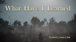 Thumbnail for Eunuch Corner Club： What Have I Learned (blackpilled)