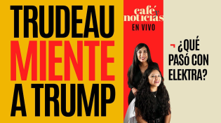 Thumbnail for #EnVivo #CaféYNoticias ¬ Trudeau miente a Trump. A Canadá le gusta China ¬ ¿Qué pasó con Elektra? | SinEmbargo Al Aire