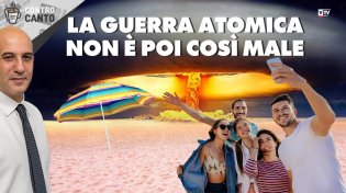 Thumbnail for La guerra atomica non è poi così male - Il Controcanto - Rassegna stampa di Francesco Toscano | Visione TV