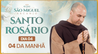 Thumbnail for Santo Rosário | 40 Dias com São Miguel Arcanjo 2024 | 04:00 | 4° Dia | Live Ao vivo