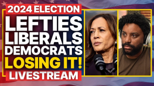 Thumbnail for Lefties, Liberals, Democrats LOSING IT! The 2024 Post-Election Reaction LIVESTREAM