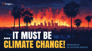 Thumbnail for ...It Must Be Climate Change! | 5 Minute Videos | PragerU