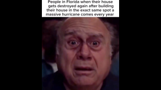 Thumbnail for People in Florida when their house gets destroyed in the same spot a hurricane comes every year | FunnyMemeSpot