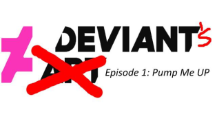 Thumbnail for Deviant's Episode 1: Pump Me Up | MisterMetokur