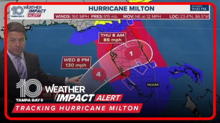 Thumbnail for Tracking Hurricane Milton: Expected to make landfall as 'dangerous, major' hurricane (11 pm, Oct. 8, | 10 Tampa Bay