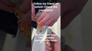 Thumbnail for My friend found TWO flavoring packets in his ramen 🍜😂 (follow him on twitch link in comments) | TrooprScoopr