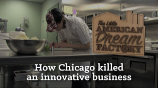 Thumbnail for Little American Dream Factory: Chicago Bureaucrats Put the Brakes on an Innovative Business