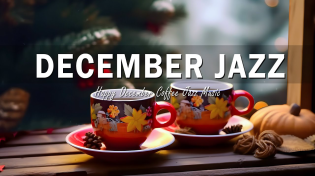 Thumbnail for December Jazz - Instrumental Sweet Jazz Coffee & Happy Bossa Nova Music to relax, study, work | Coffee Harmony