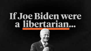 Thumbnail for What if Joe Biden Were a Libertarian? We Fixed His Acceptance Speech.