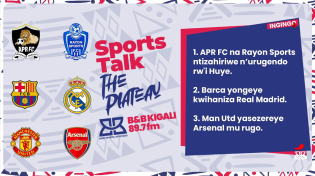 Thumbnail for #BBSPORTSTALK|| APR FC NA RAYON ZAGUYE I HUYE! BARCELONA YASUBIRIYE REAL MADRID| ARSENAL YAGARITSWE