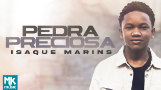 Thumbnail for Isaque Marins - Pedra Preciosa (Clipe Oficial MK Music) | MK MUSIC