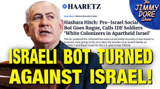 Thumbnail for Israels Own AI Bot GOES ROGUE & Attacks Israel! | The Jimmy Dore Show