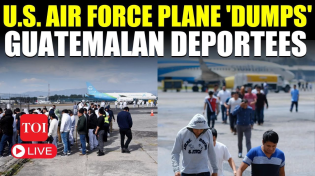 Thumbnail for LIVE | U.S. Air Force 'Picks & Dumps' Guatemalan Deportees; Immigrants Wail | Trump's Mega Drive | Times Of India