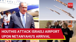 Thumbnail for Houthis Fire Missiles At Israel's Ben Gurion Airport As Netanyahu Arrives; Dramatic Scene On Cam | Times Of India