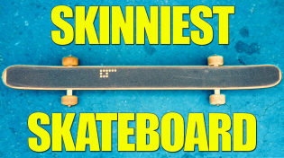 Thumbnail for WORLD'S SKINNIEST SKATEBOARD (ONLY 2 INCHES WIDE)|You Make It We Skate It Ep 284 | Braille Skateboarding