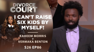 Thumbnail for I Can't Raise Six Kids By Myself!: Kaheem Morris v Vermaka Benton - Season 26 Ep 86 | Divorce Court