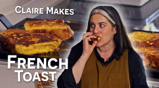 Thumbnail for Claire Saffitz Makes Perfect Caramelized French Toast | Dessert Person