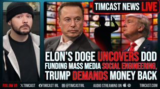 Thumbnail for Elon's DOGE EXPOSES US Funding Liberal Press MASS SOCIAL ENGINEERING, Trump FURIOUS | Timcast LIVE