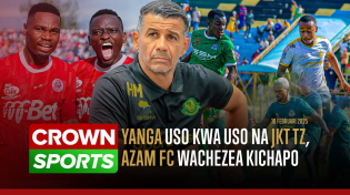 Thumbnail for LIVE: YANGA USO KWA USO NA JKT YA JEMEDARI/ SIMBA YAREJESHA MATUMAINI YA UBINGWA/ AZAM IMECHAPIKA | Crown Media