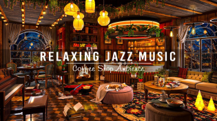 Thumbnail for Relaxing Jazz Instrumental Music ☕ Warm Jazz Music at Cozy Coffee Shop Ambience ~ Background Music | Cozy Coffee Shop