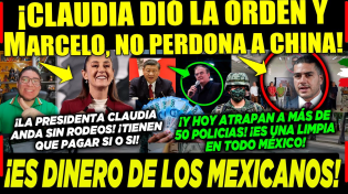 Thumbnail for JUEVES! CLAUDIA ¡DIÓ LA ORDEN A MARCELO Y CHINA TUVO QUE PAGAR! ¡ES DINERO DE LOS MEXICANOS! ¡MUCHO! | Campechaneando