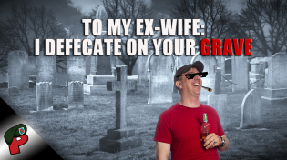 Thumbnail for To My Ex-Wife: I Shit on Your Grave | Grunt Speak Highlights